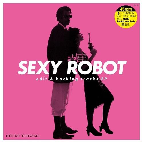 【日版黑膠】当山ひとみ《SEXY ROBOT》edit & backing tracks EP CITY POP